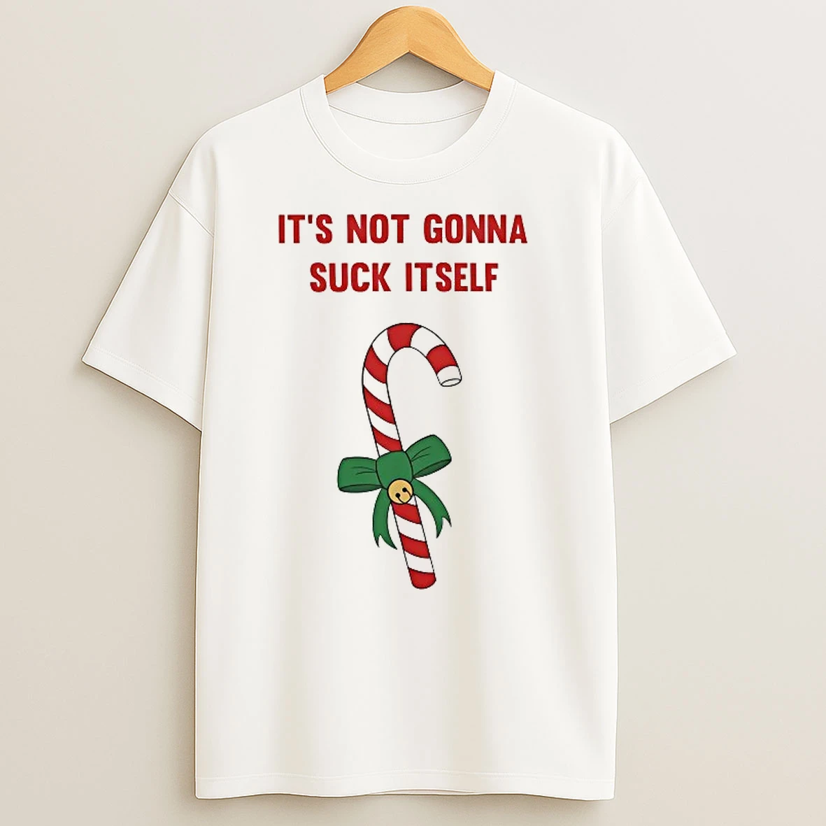 Candy Cane Its Not Gonna Suck Itself Christmas T Shirts
