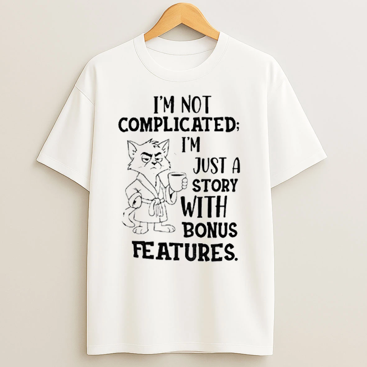 Cat Im Not Complicated Im Just A Story With Bonus Features T Shirts