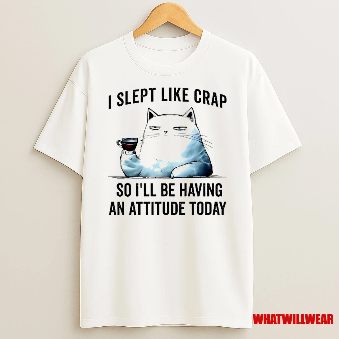 Cat I Slept Like Crap So Ill Be Having An Attitude Today Shirts