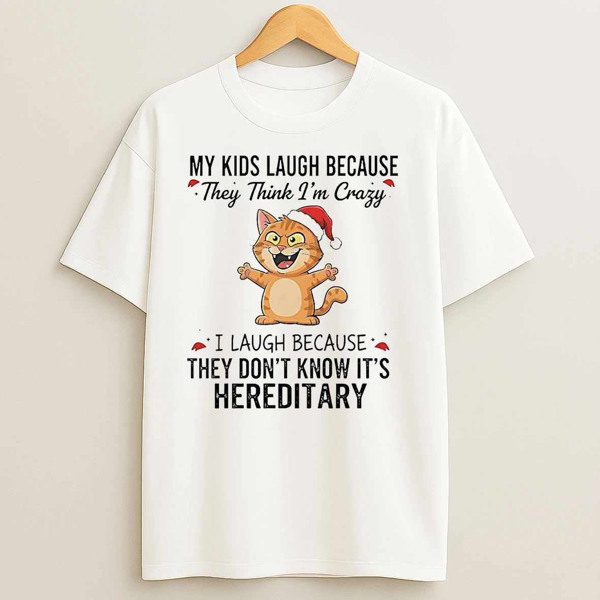 Cat My Kids Laugh Because They Think Im Crazy Christmas T Shirts