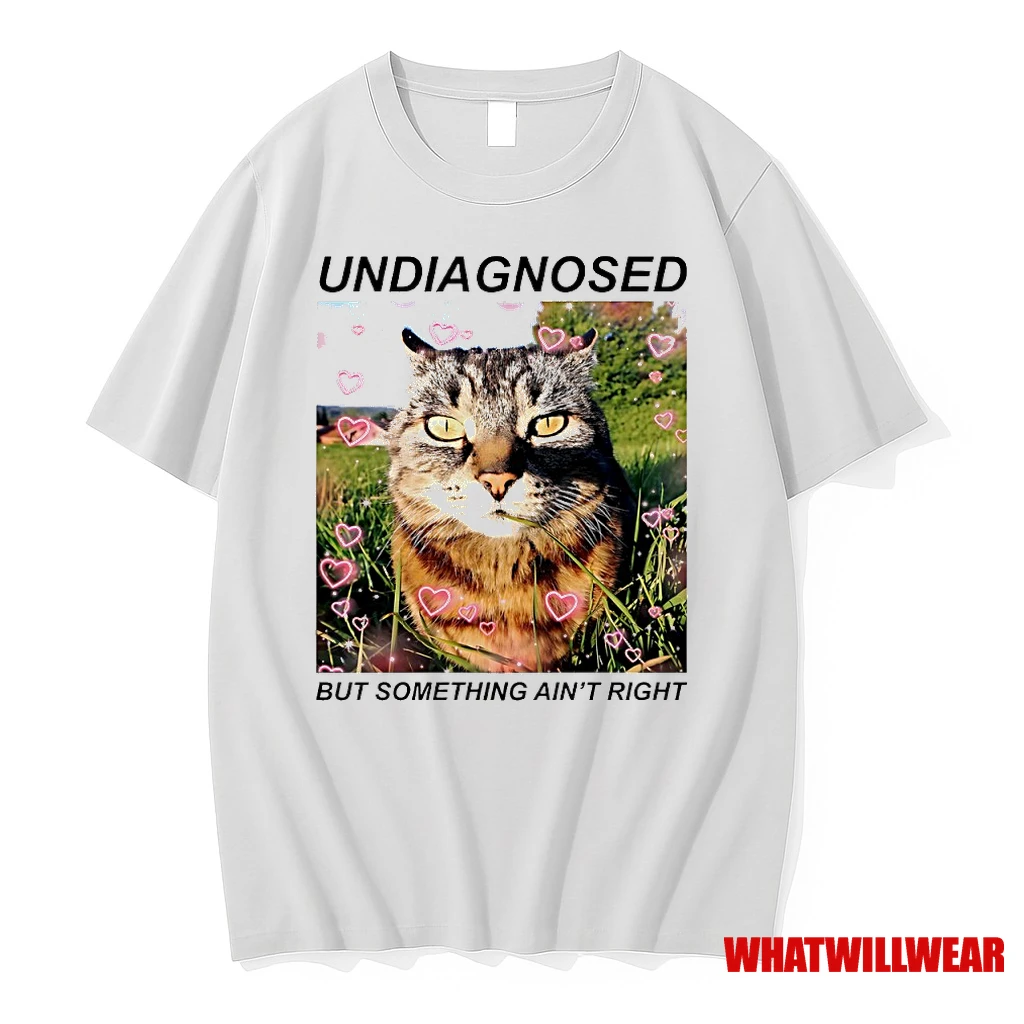 Cat Undiagnosed But Something Aint Right Shirts
