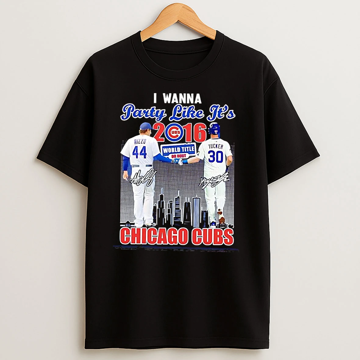 Chicago Cubs Rizzo And Tucker I Wanna Party Like Its 2016 World Title T Shirts