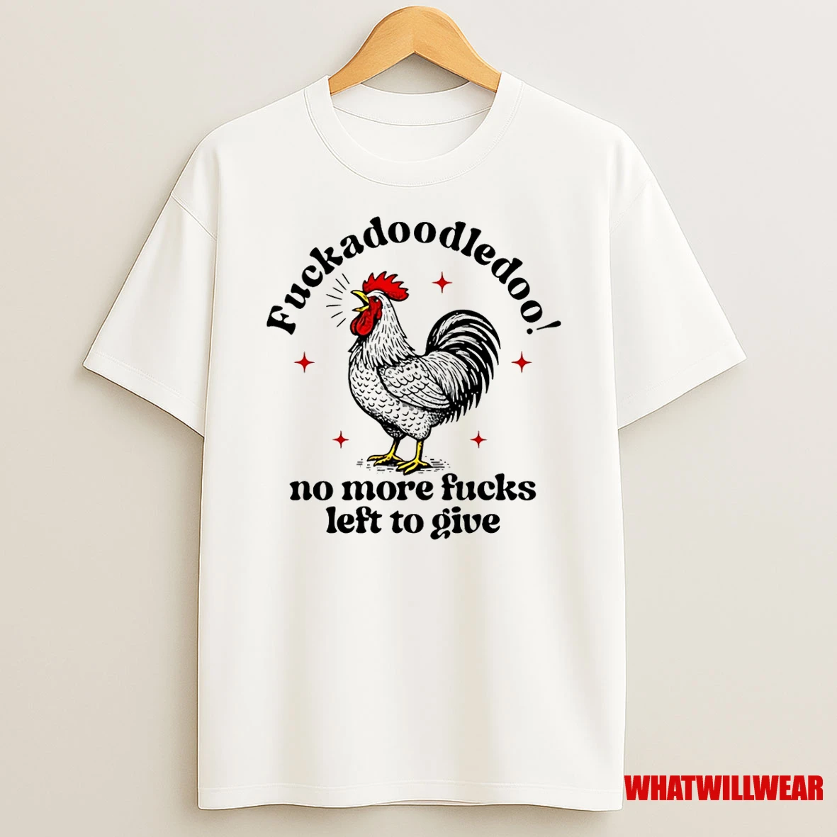 Chicken Fuckadoodledoo No More Fucks Left To Give Shirts