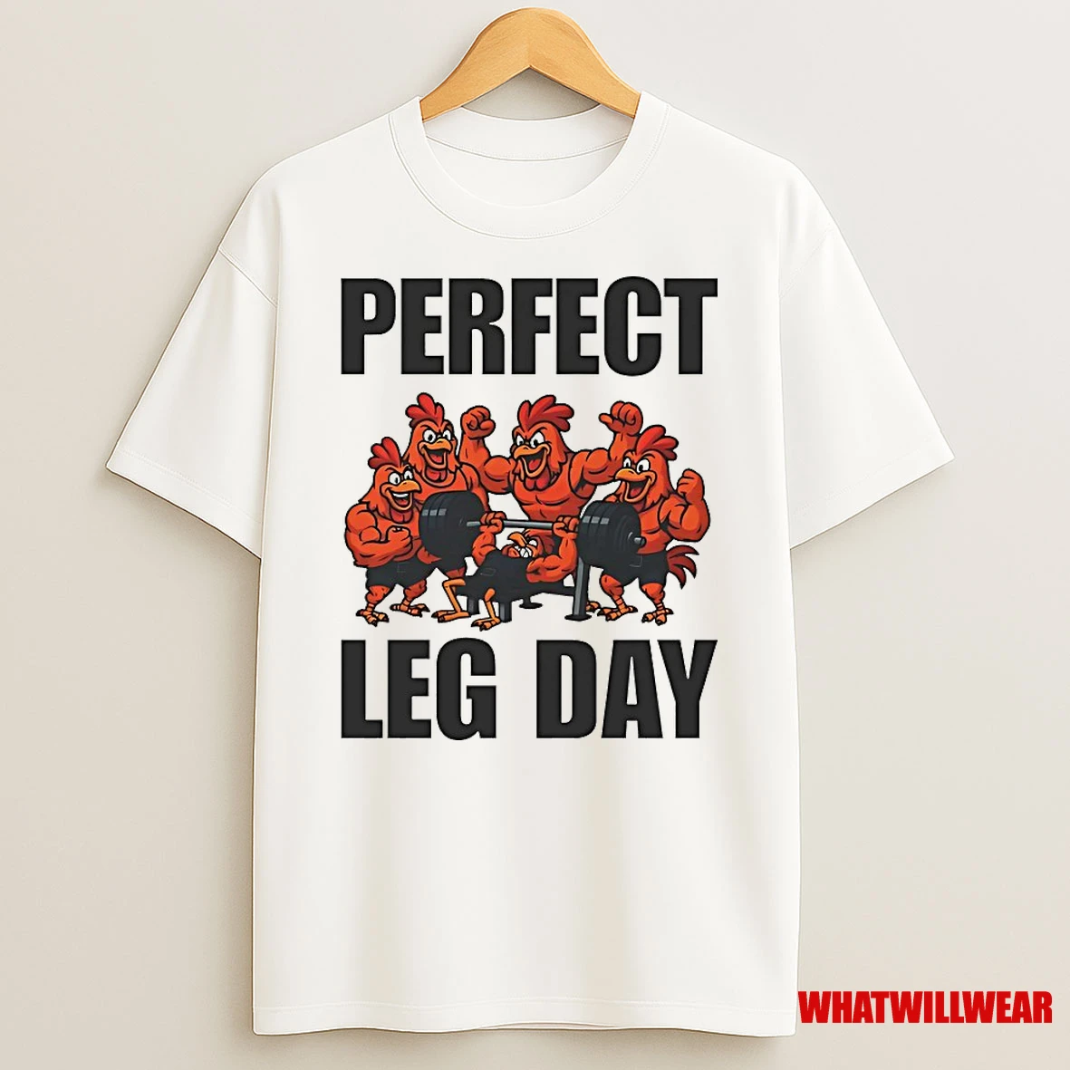 Chicken Perfect Leg Day Shirts
