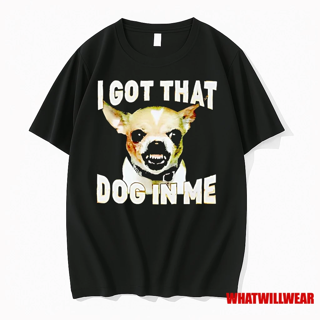 Chihuahua I Got That Dog In Me Shirts