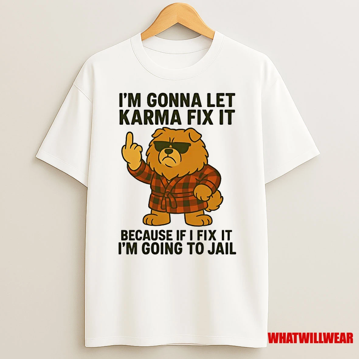 Chow Chow Im Gonna Let Karma Fix It Shirts