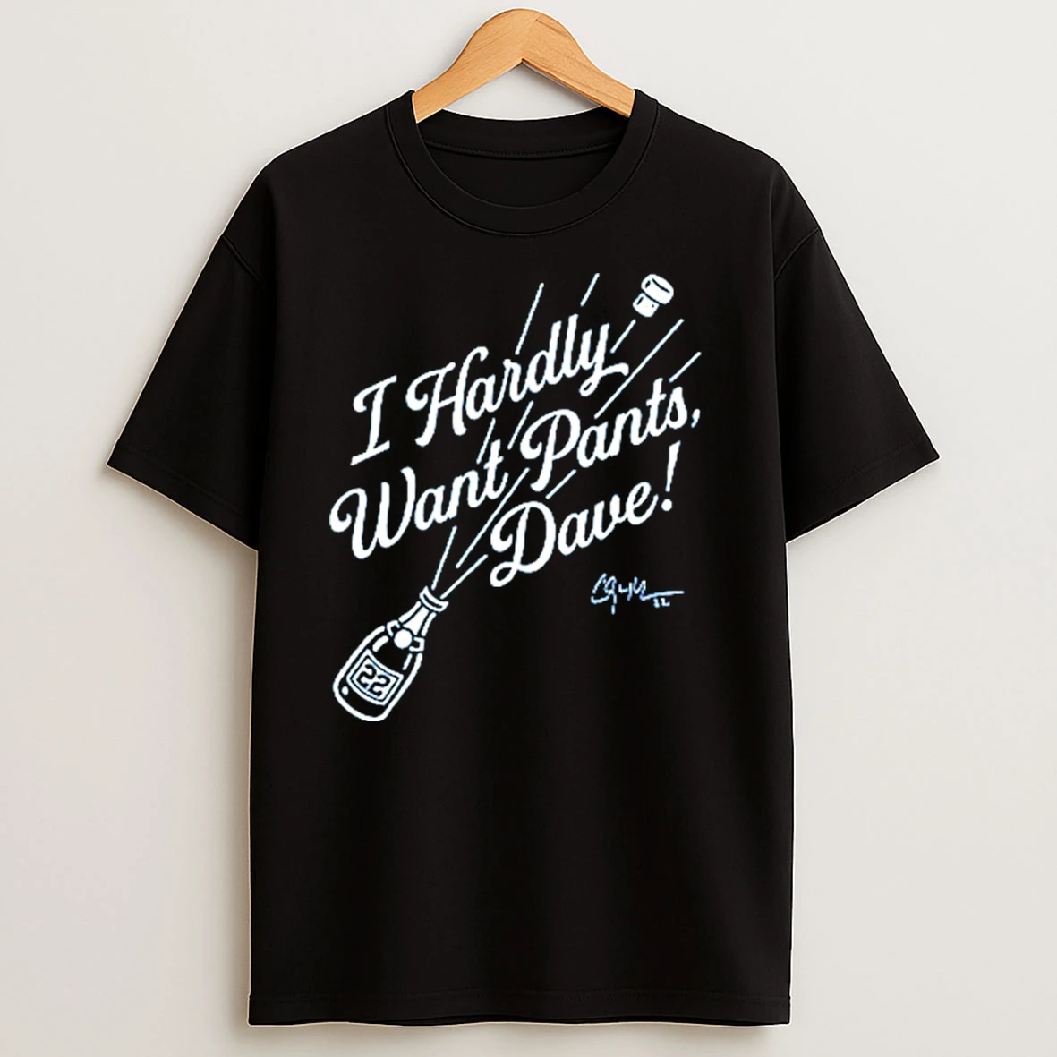 Clayton Kershaw I Hardly Want Pants Dave T Shirts