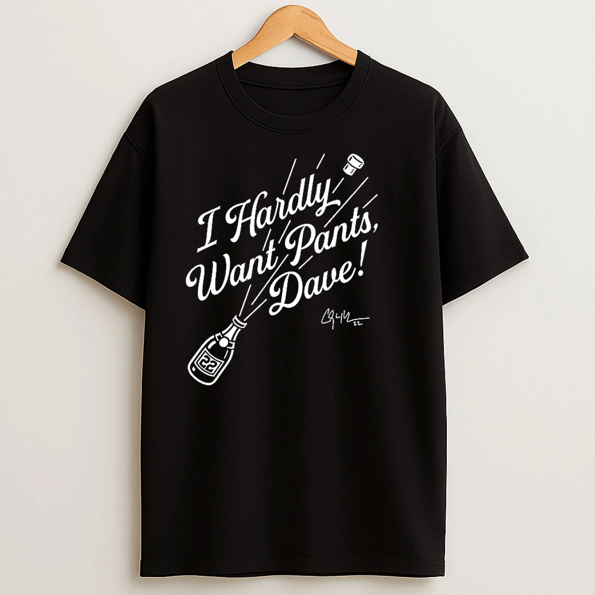 Clayton Kershaw Los Angeles Dodgers Fooball I Hardly Want Pants Dave Champagne Bottle T Shirts