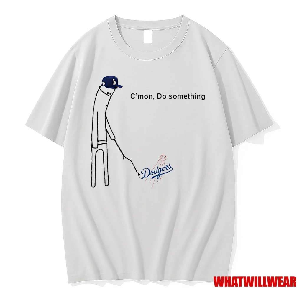 Cmon Do Something Los Angeles Dodgers Shirts