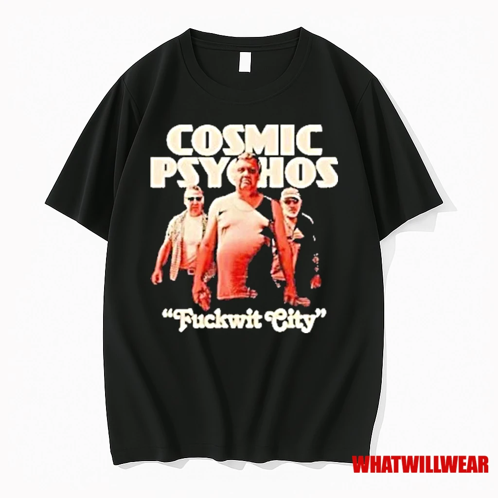 Cosmic Psychos Fuckwit City 2025 Shirts