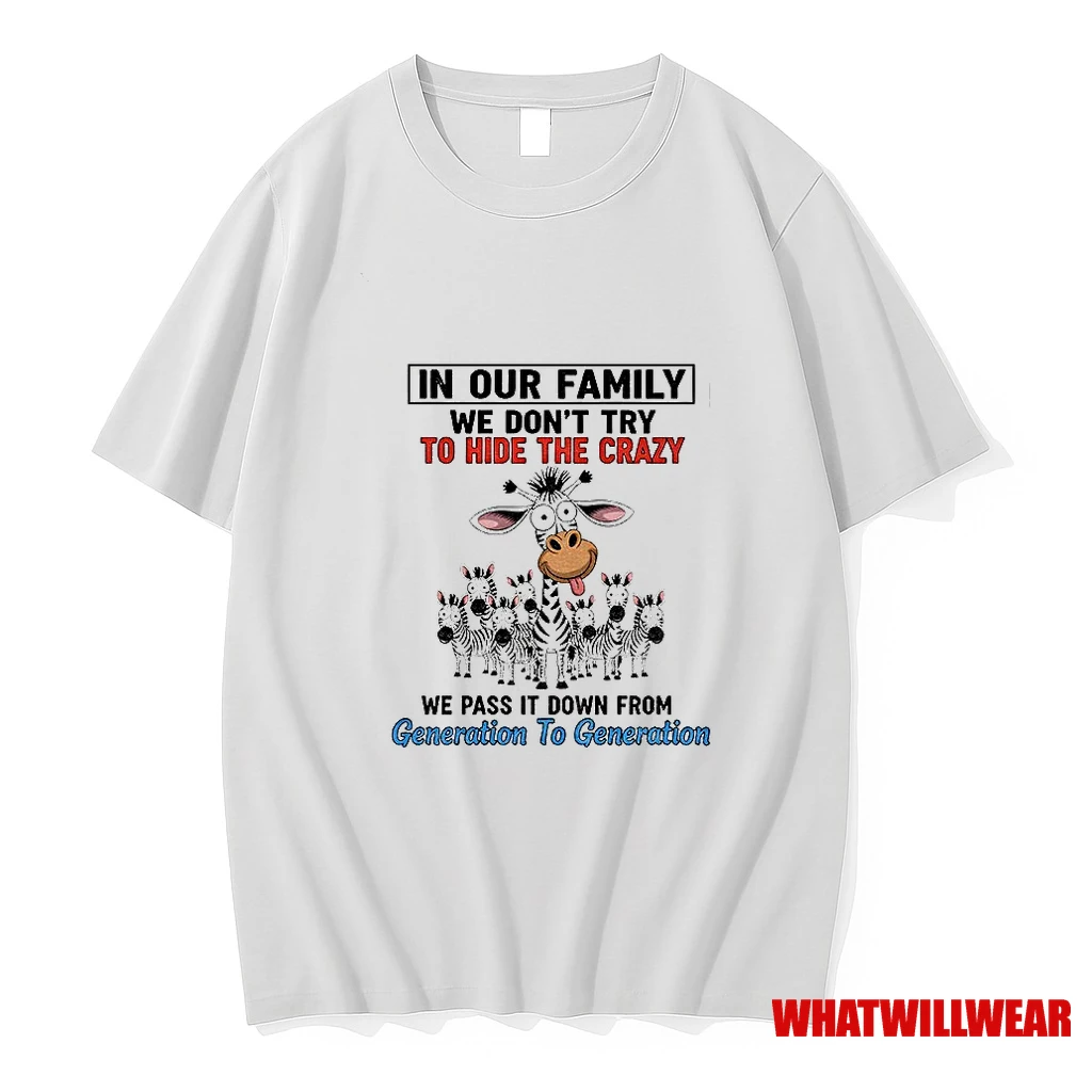 Cow In Our Family We Dont Try To Hide The Crazy We Pass It Down From Shirts