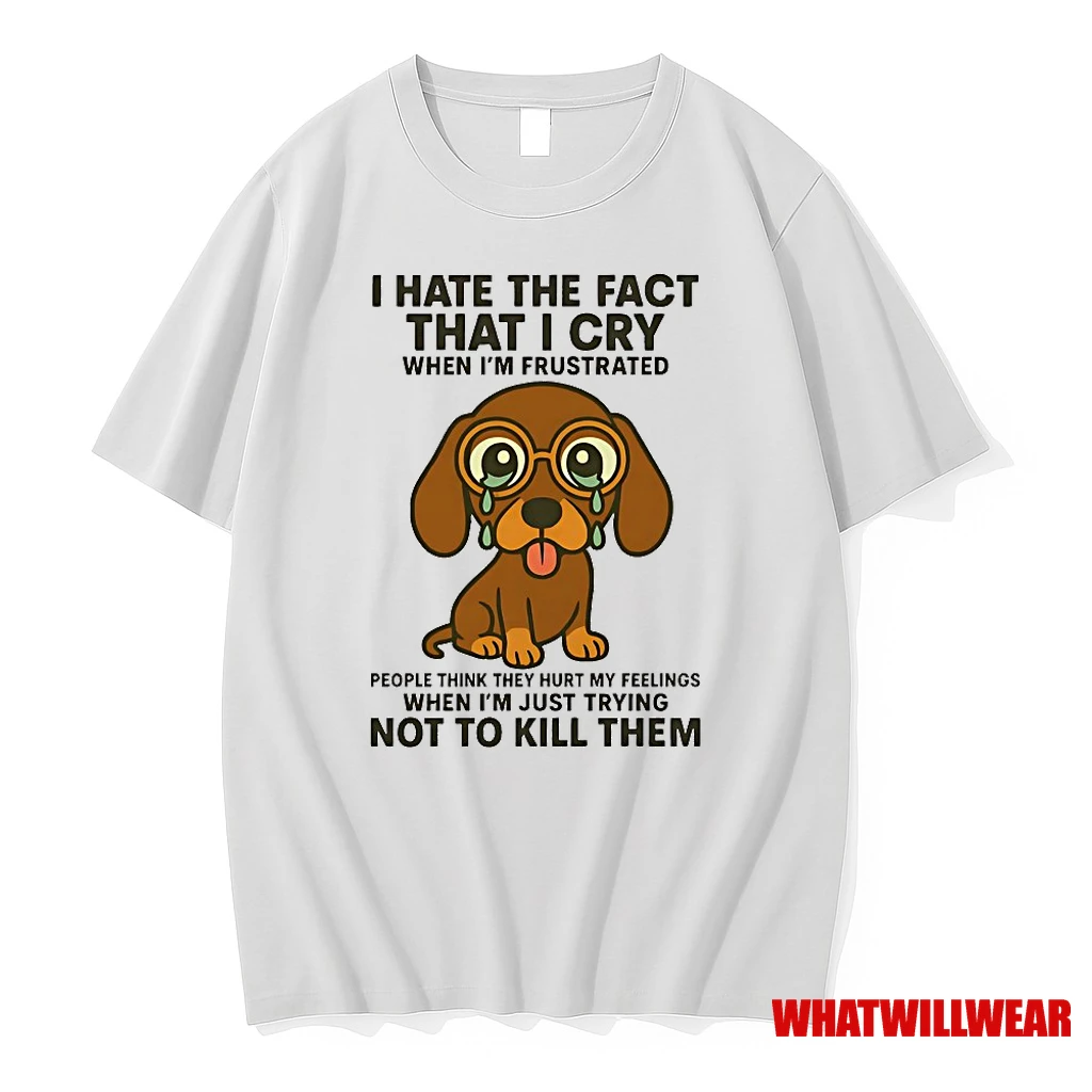 Dachshund I Hate The Fact That I Cry When Im Frustrated Shirts
