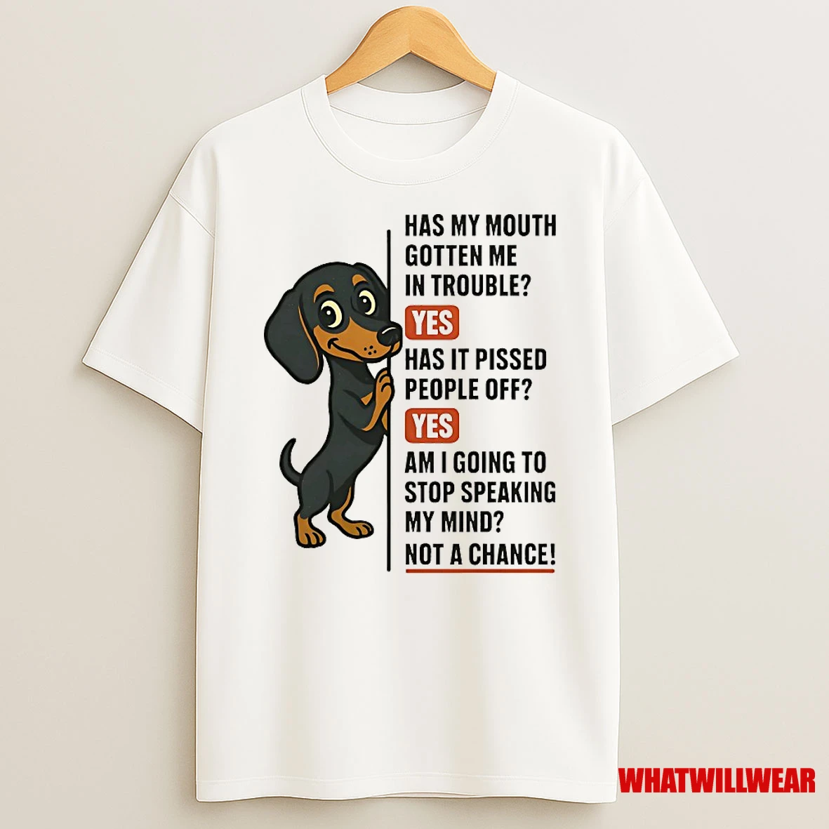 Dachshund Has My Mouth Gotten Me In Trouble Yes Has It Pissed People Off Shirts