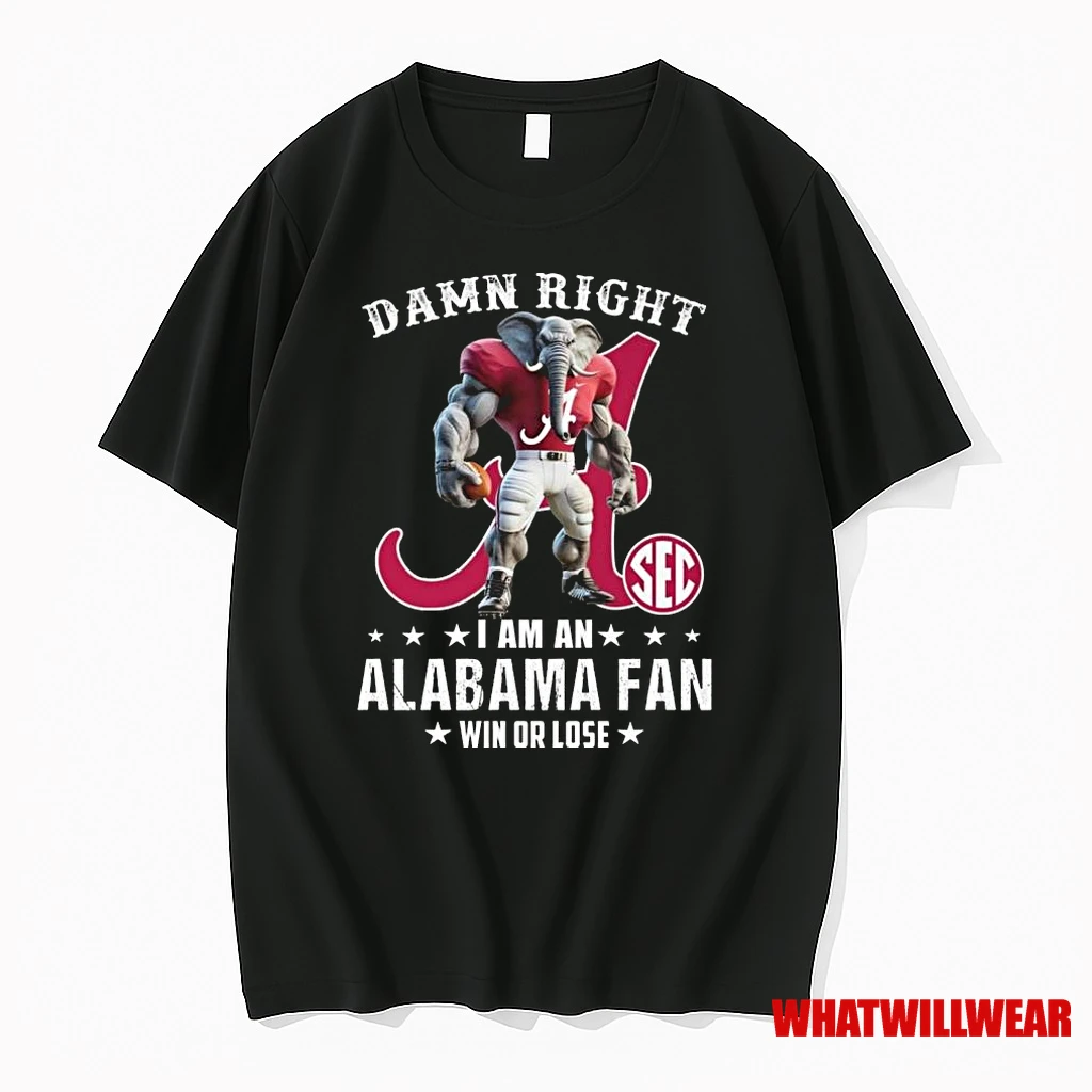 Damn Right I Am A Alabama Crimson Tide Fan Win Or Lose Mascot 2025 Shirts