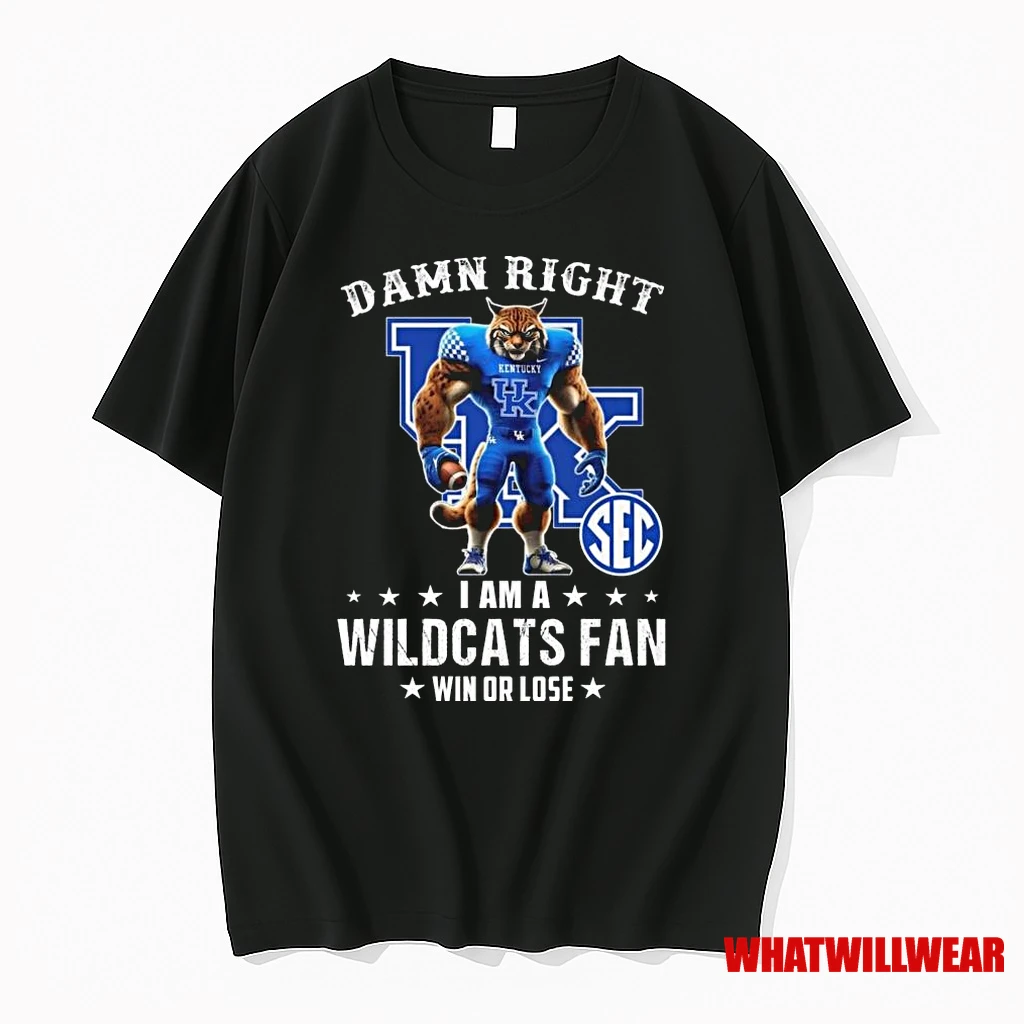 Damn Right I Am A Kentucky Wildcats Fan Win Or Lose Mascot 2025 Shirts