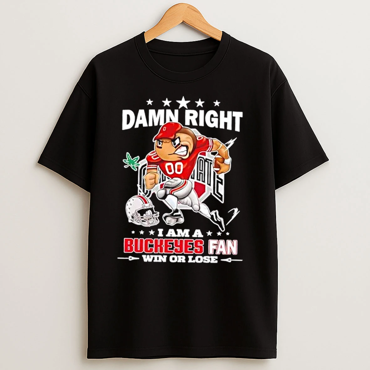 Damn Right I Am A Ohio State Buckeyes Fan Win Or Lose Football Mascot T Shirts