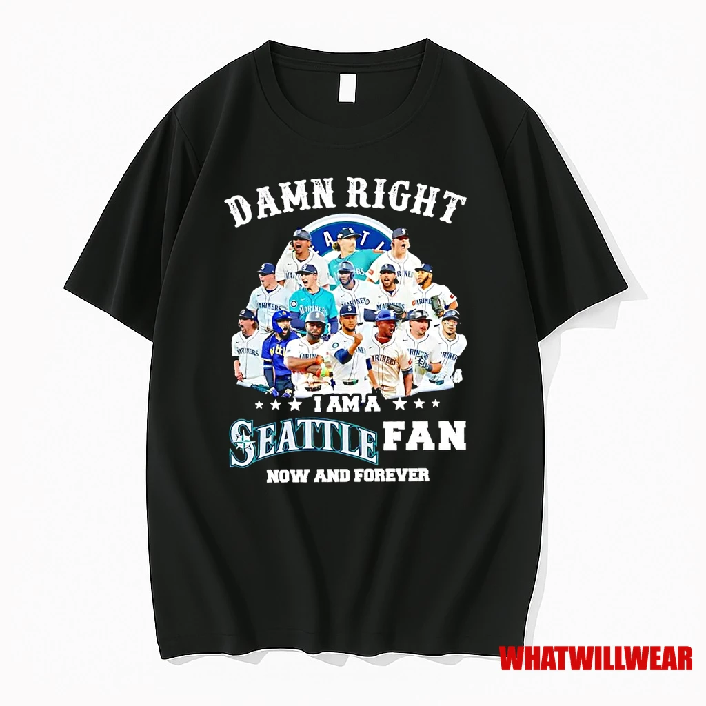 Damn Right I Am A Seattle Mariners Fan Now And Forever Shirts