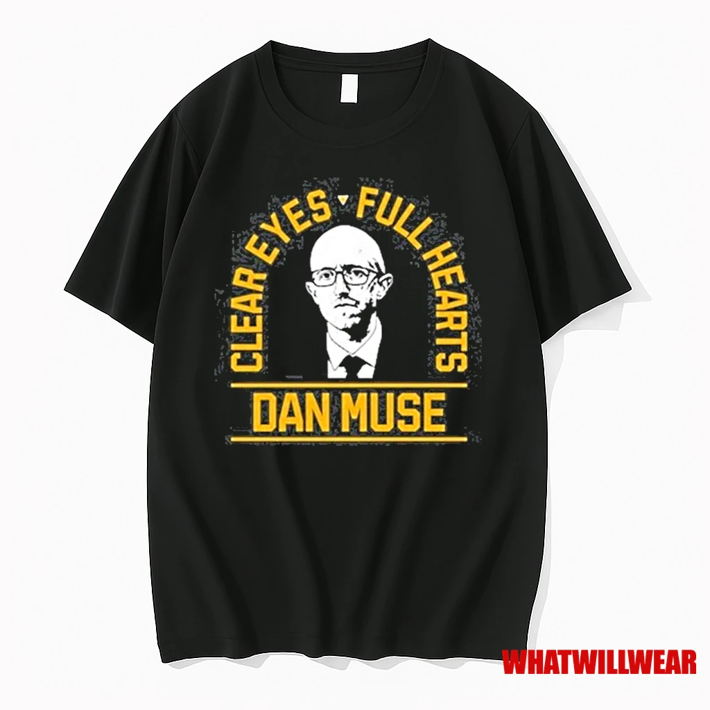 Dan Muse Clear Eyes Full Hearts 2025 Shirts