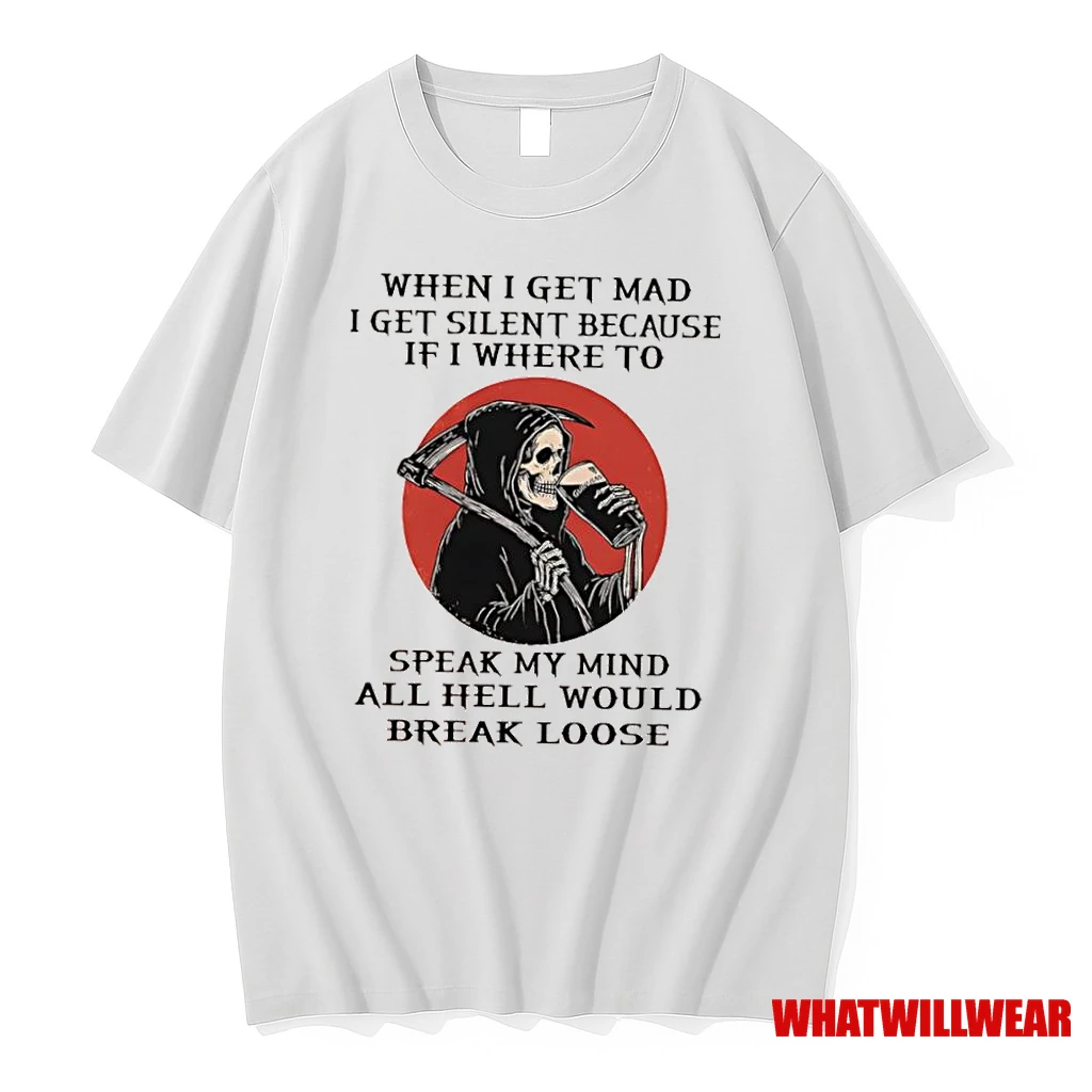 Dead When I Get Mad I Get Silent Because If I Where To Speak My Mind All Hell Would Break Loose Shirts