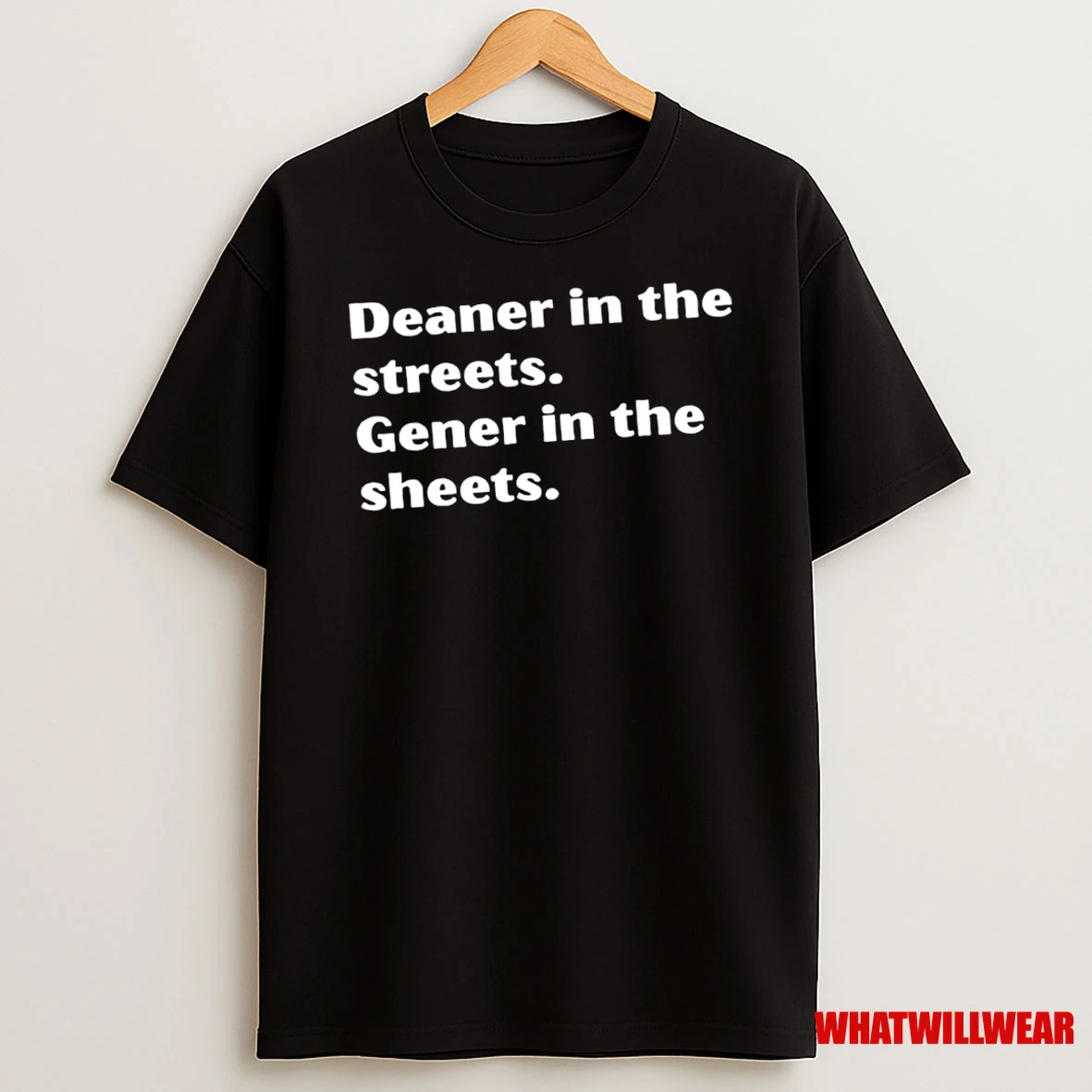 Deaner In The Streets Gener In The Sheets Shirts