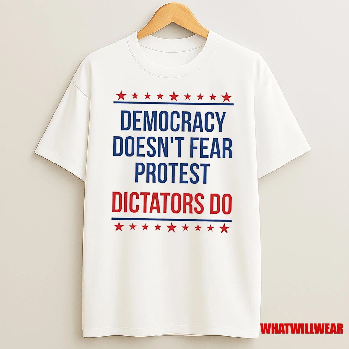 Democracy Doesnt Fear Protest Dictators Do Anti Trump Shirts