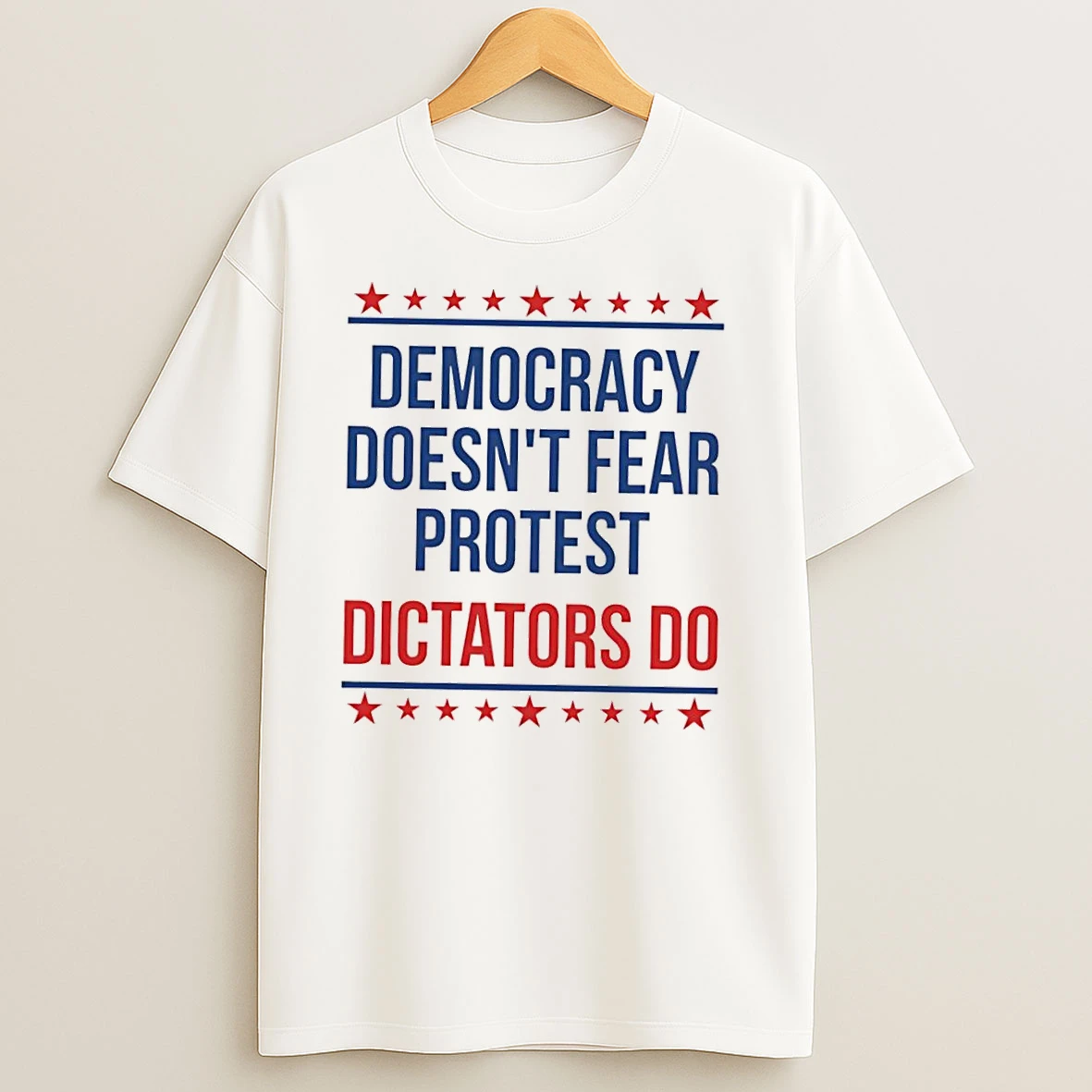 Democracy Doesnt Fear Protest Dictators Do Anti Trump T Shirts