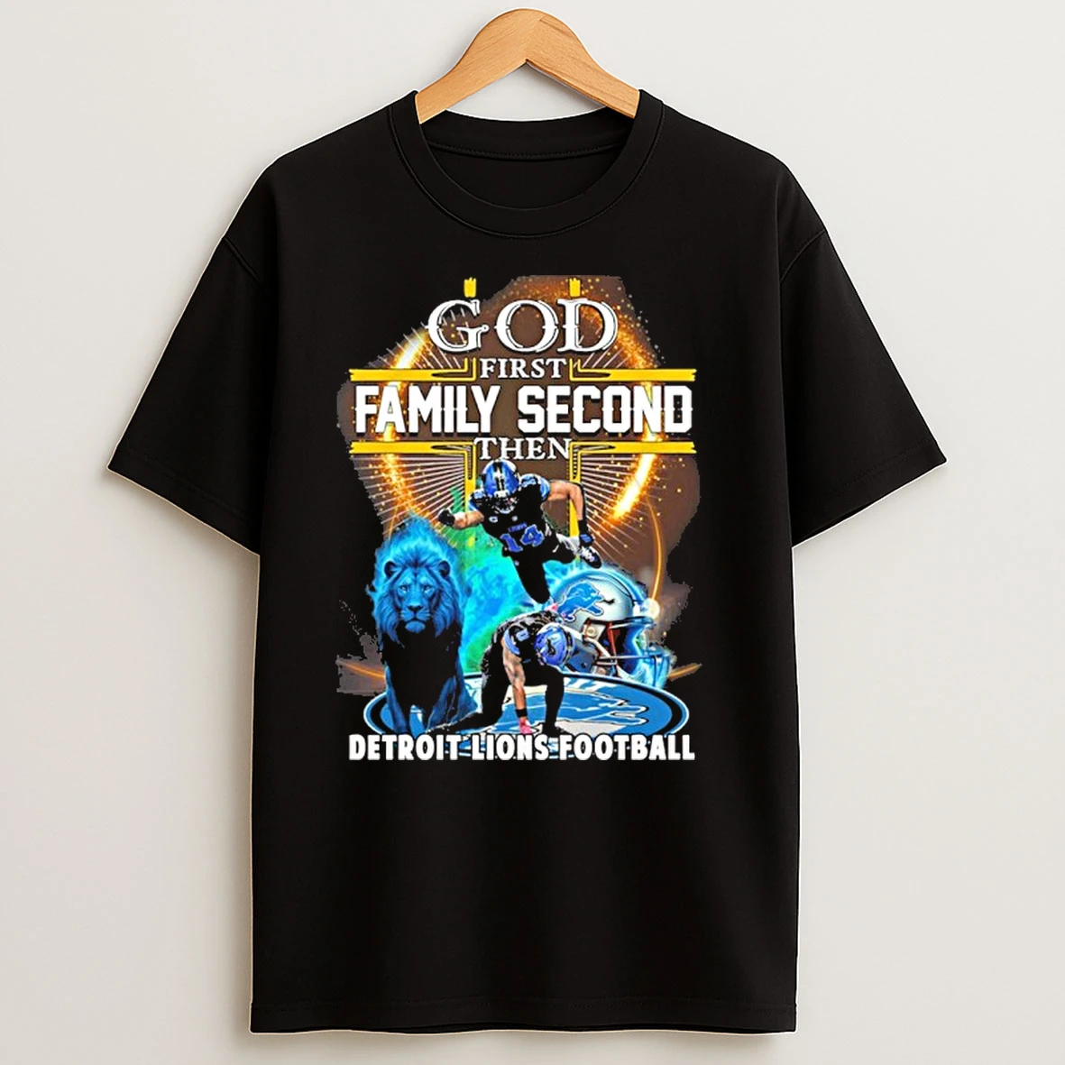 Detroit Lions God First Family Second Then Lions Football Touchdown T Shirts