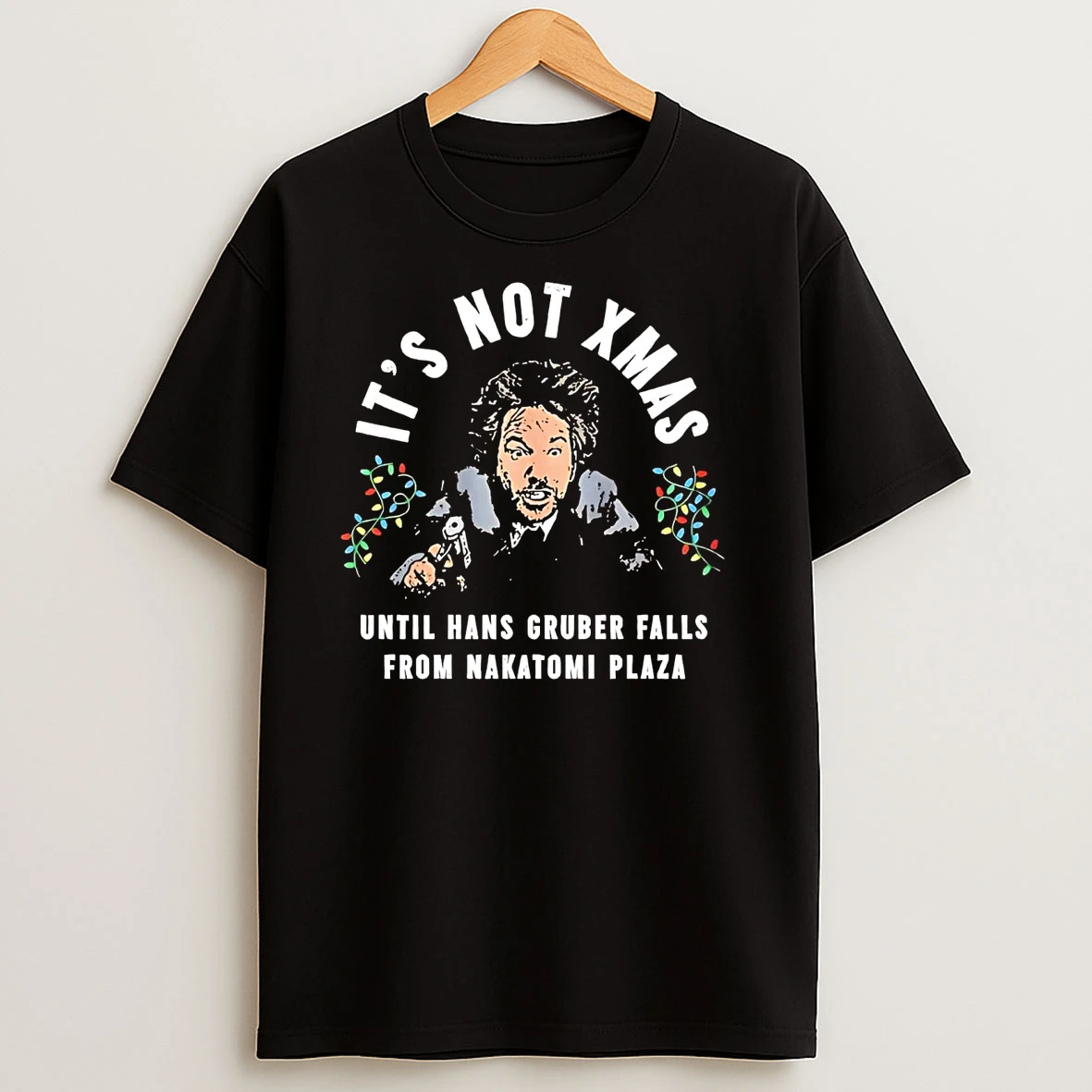 Die Hard Its Not Xmas Until Hans Gruber Falls From Nakatomi Plaza T Shirts