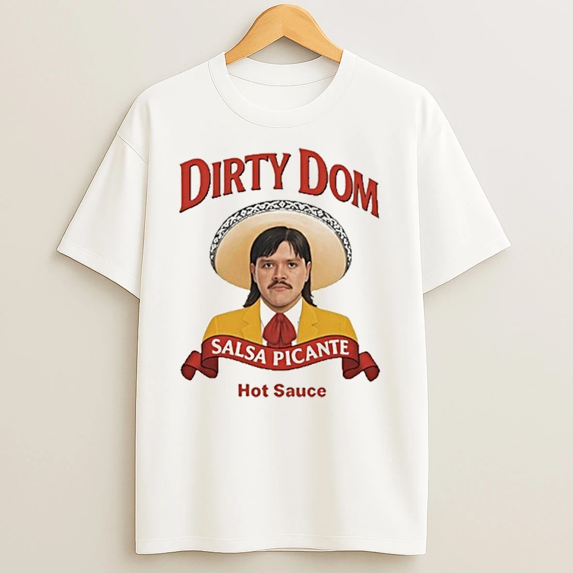 Dirty Dom Tapatio T Shirts