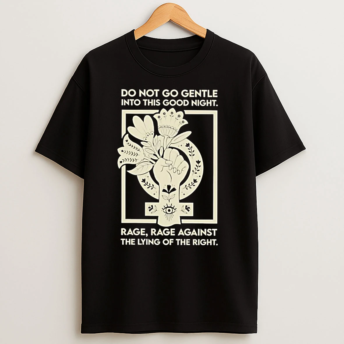Do Not Go Gentle Into This Good Night Rage Rage Against T Shirts