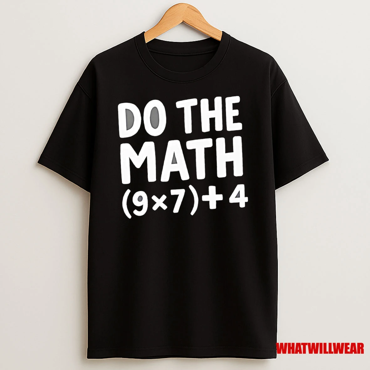 Do The Math 9 X 7 Plus 4 Meme Shirts