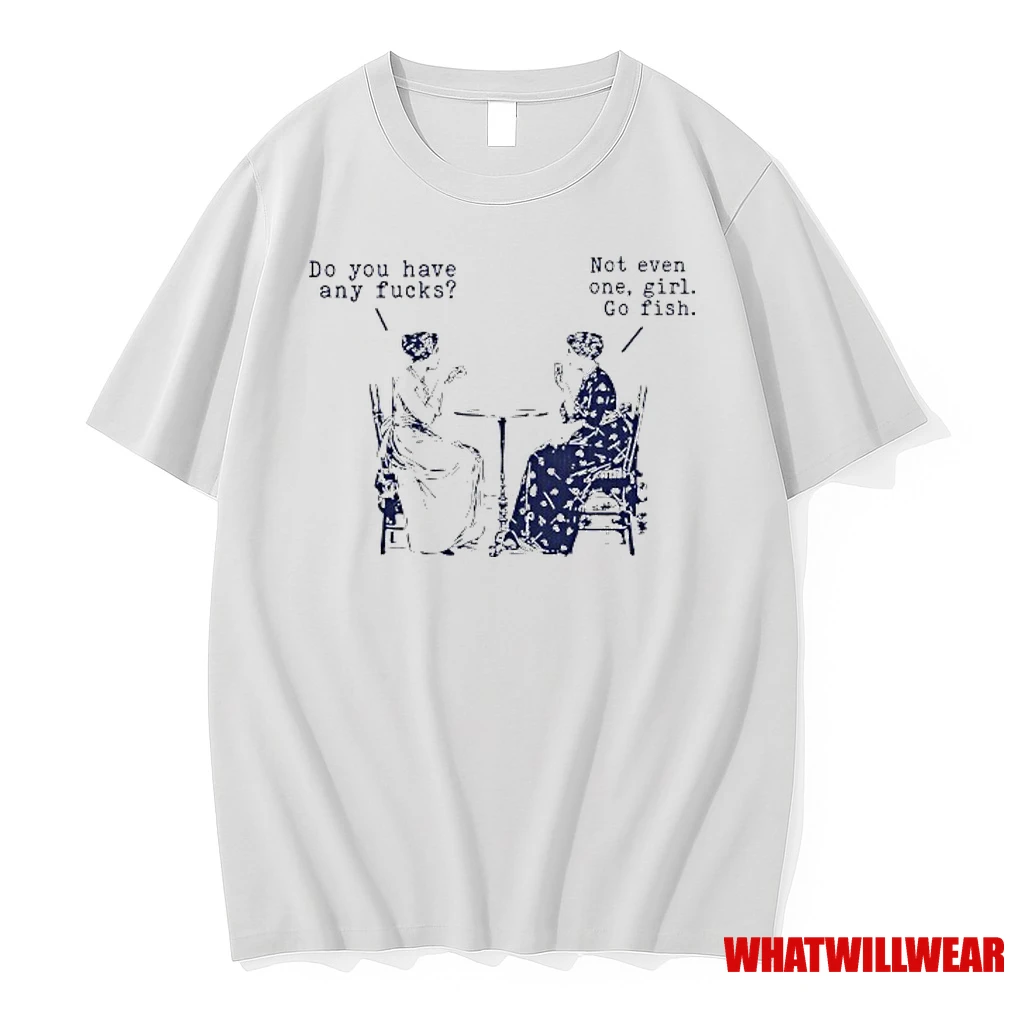Do You Have Any Fcks Not Even One Girl Go Fish Shirts