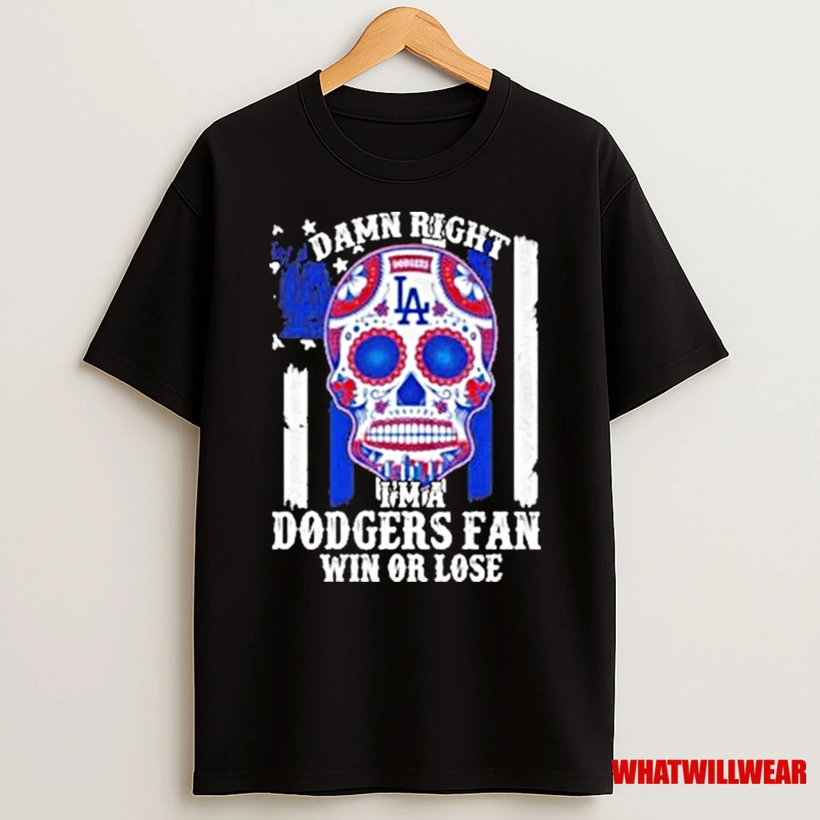 Dodgers Sugar Skull Damn Right Im A Los Angeles Dodgers Win Or Lose Shirts