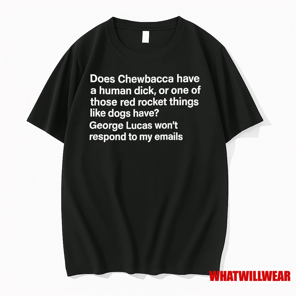 Does Chewbacca Have A Human Dick Or One Of Those Red Rocket Things Like Dogs Have Shirts