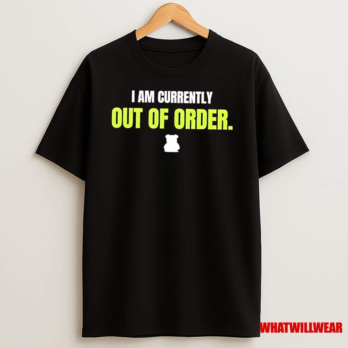 Dog Im Currently Out Of Order Shirts