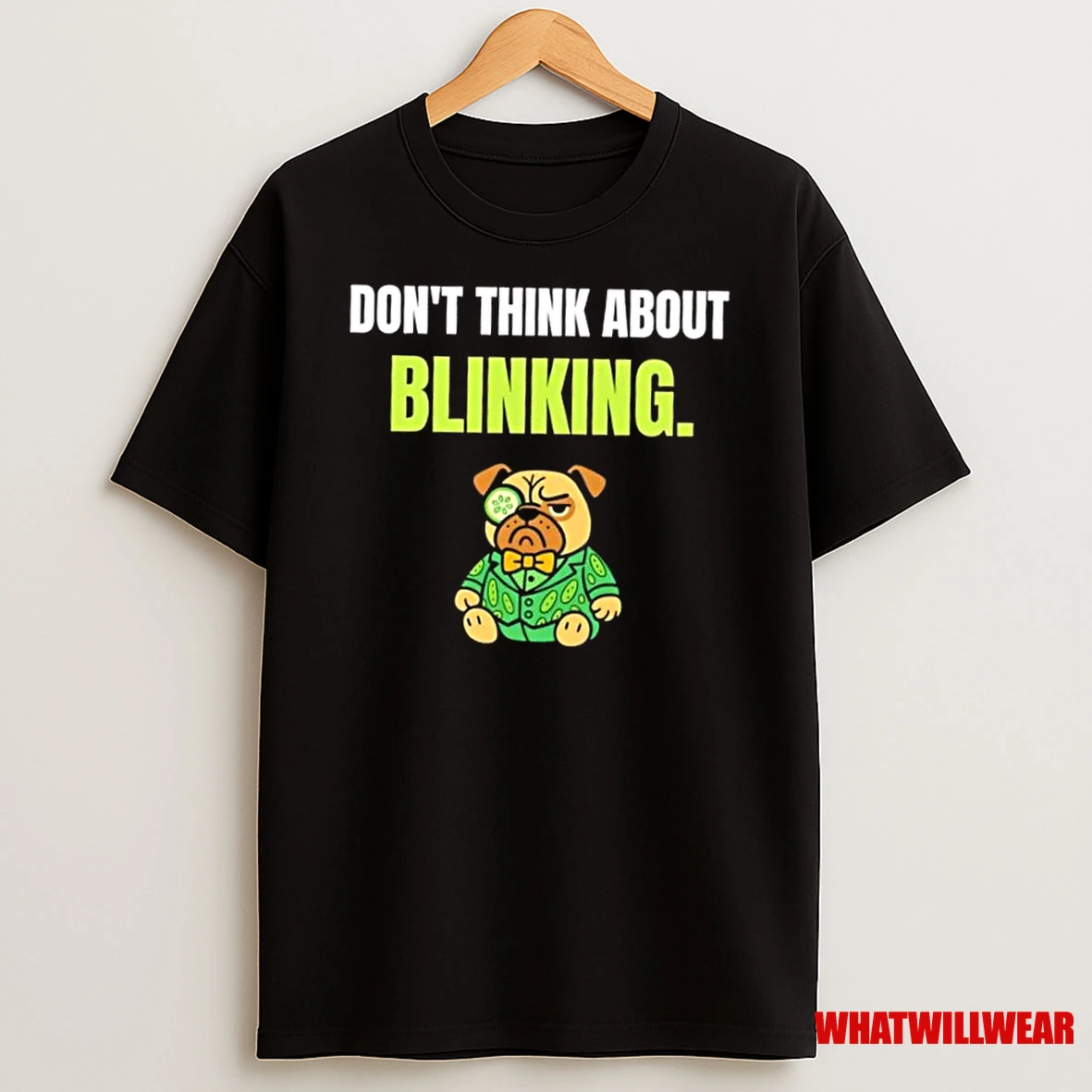 Dog Dont Think About Blinking Shirts