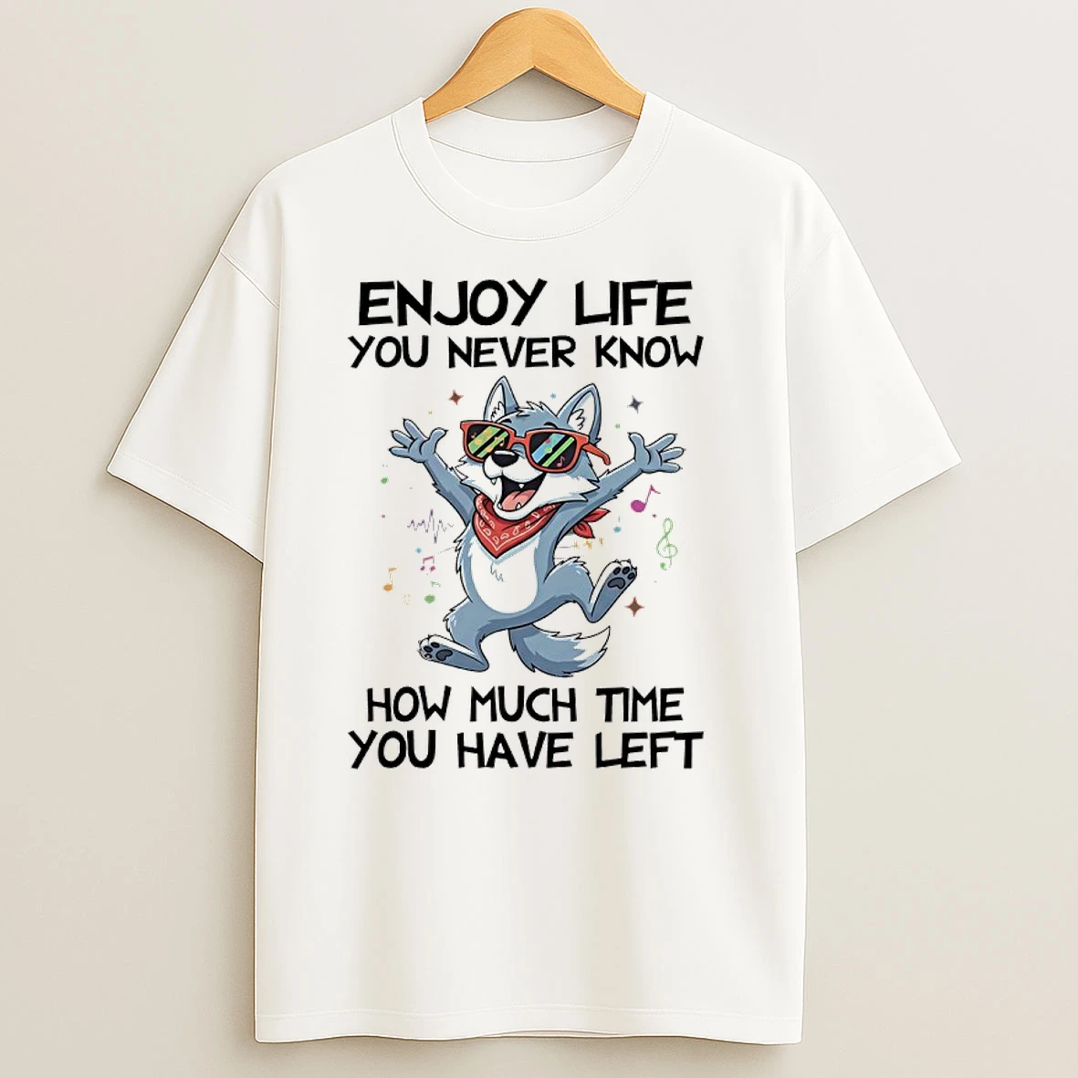 Dog Enjoy Life You Never Know How Much Time You Have Left T Shirts