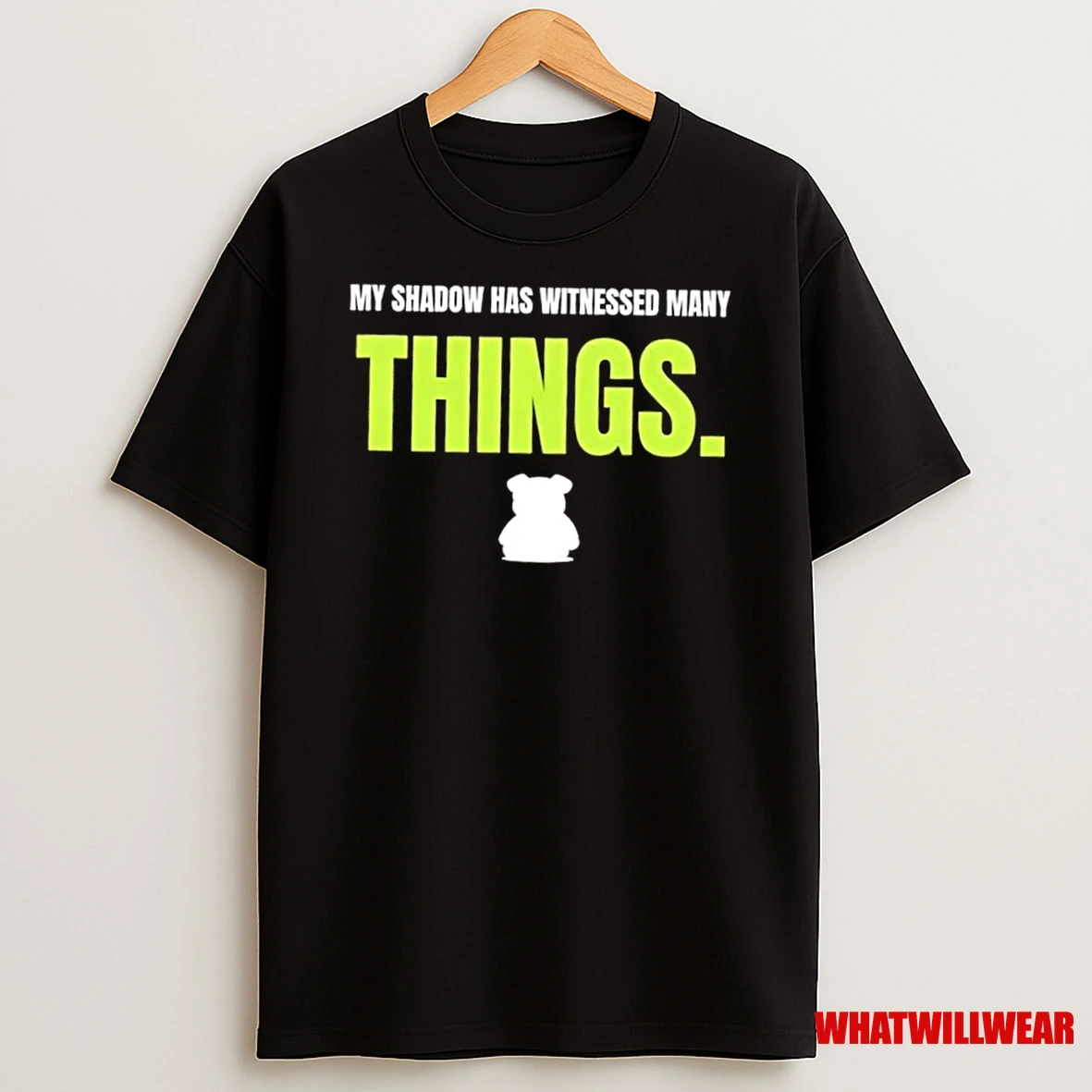 Dog My Shadow Has Witnessed Many Things Shirts