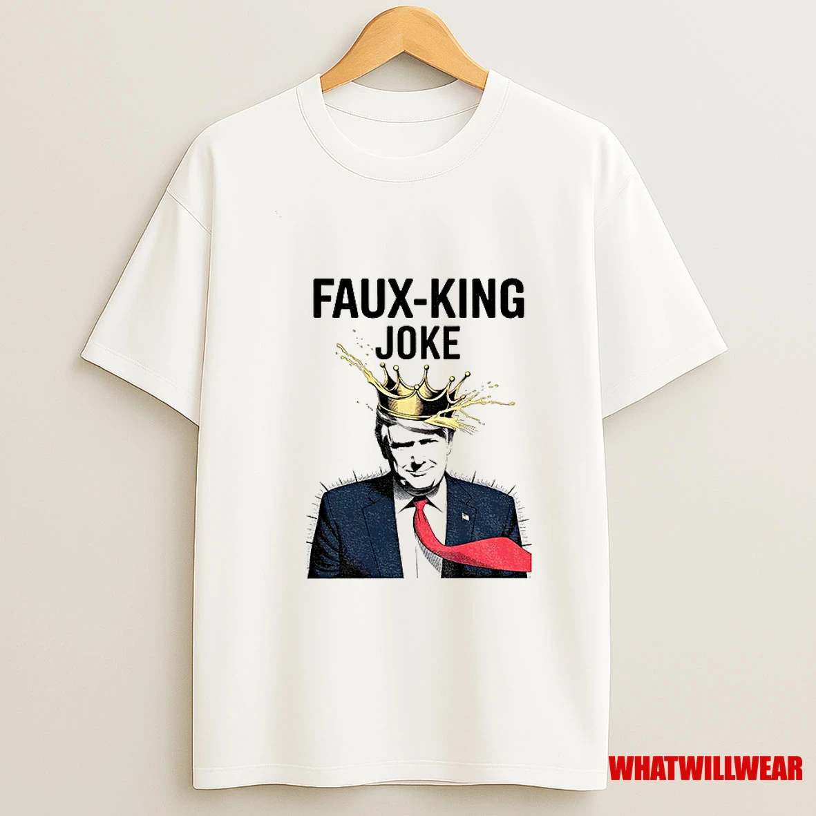 Donald Trump Faux King Joke Resist Protest Anti Trump No Kings Shirts