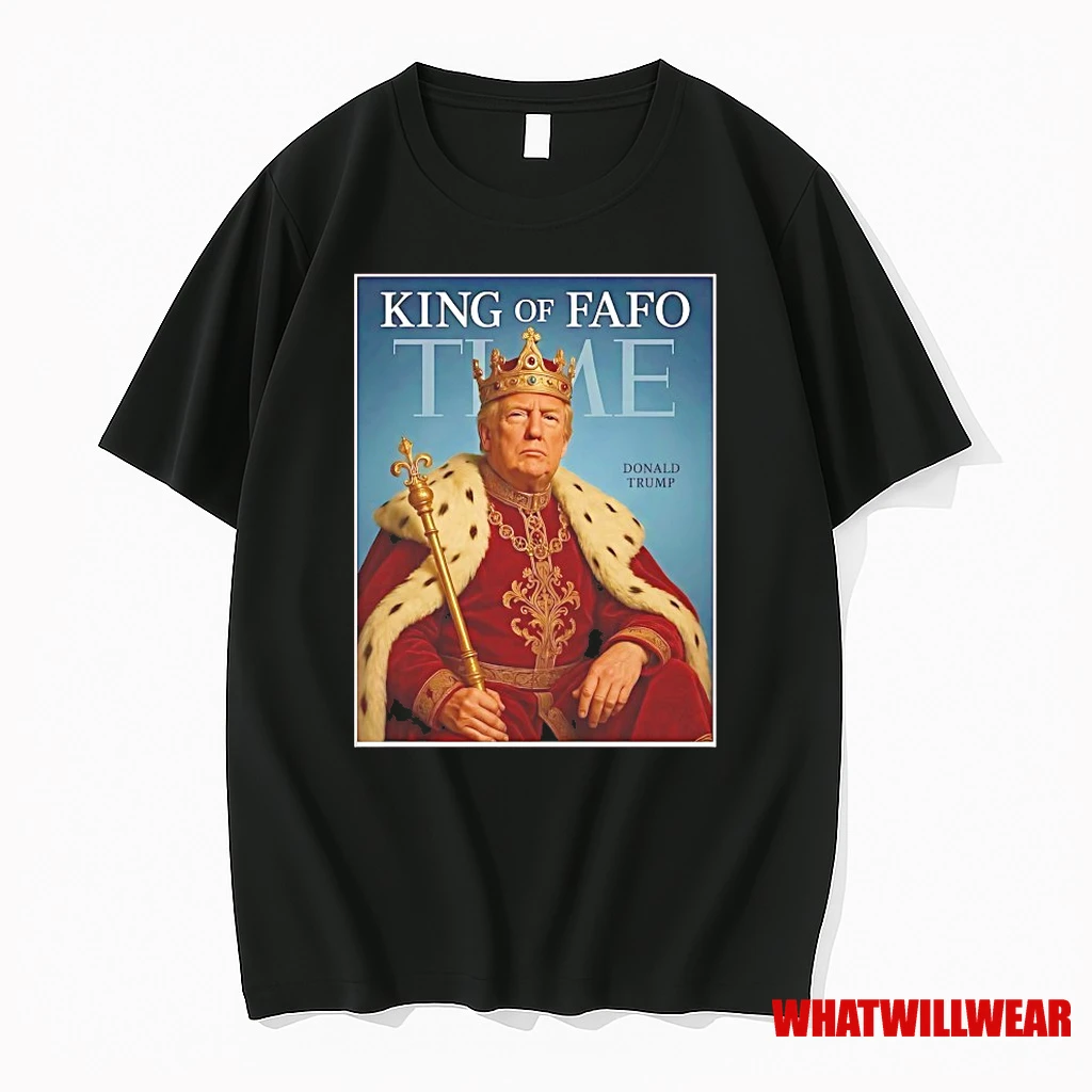 Donald Trump King Of Fafo Time Shirts