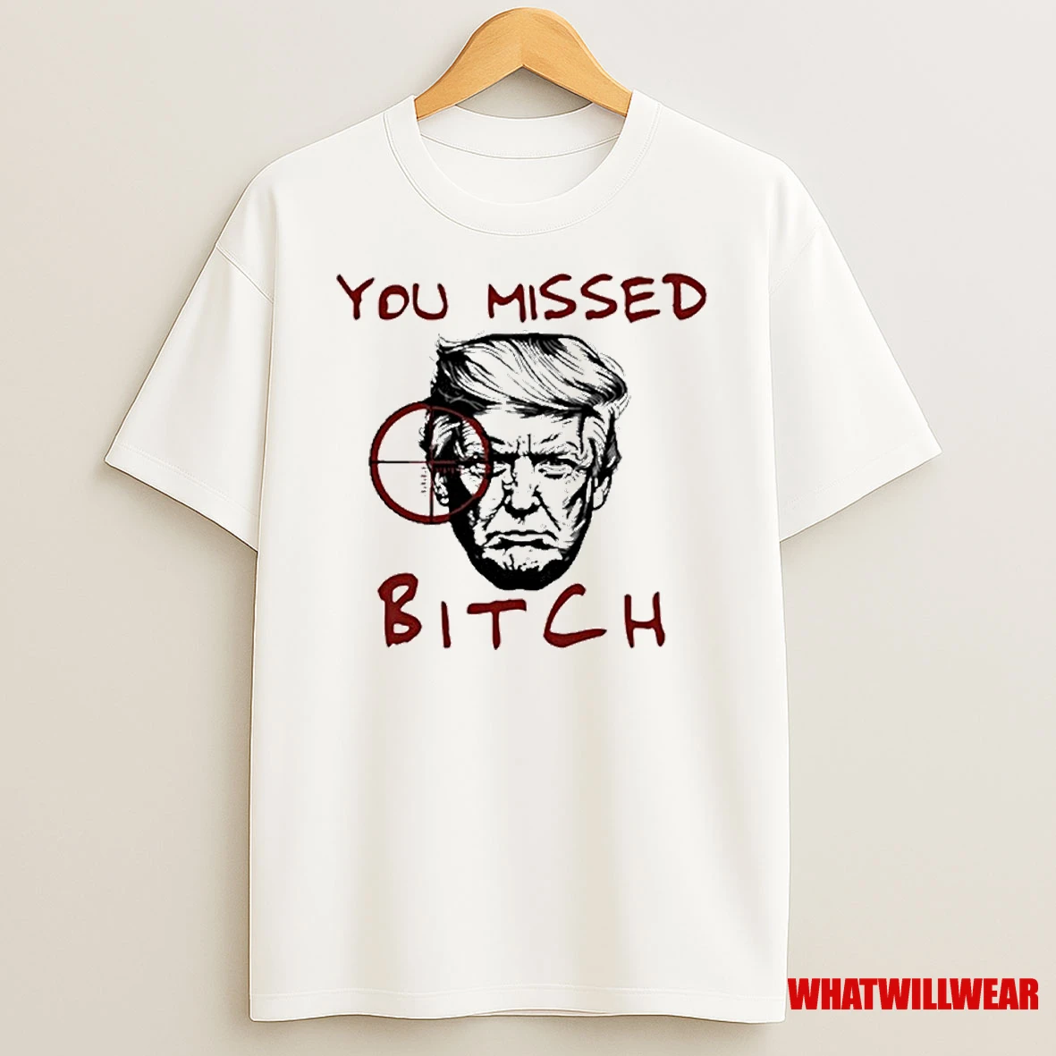 Donald Trump You Missed Bitch New Shirts
