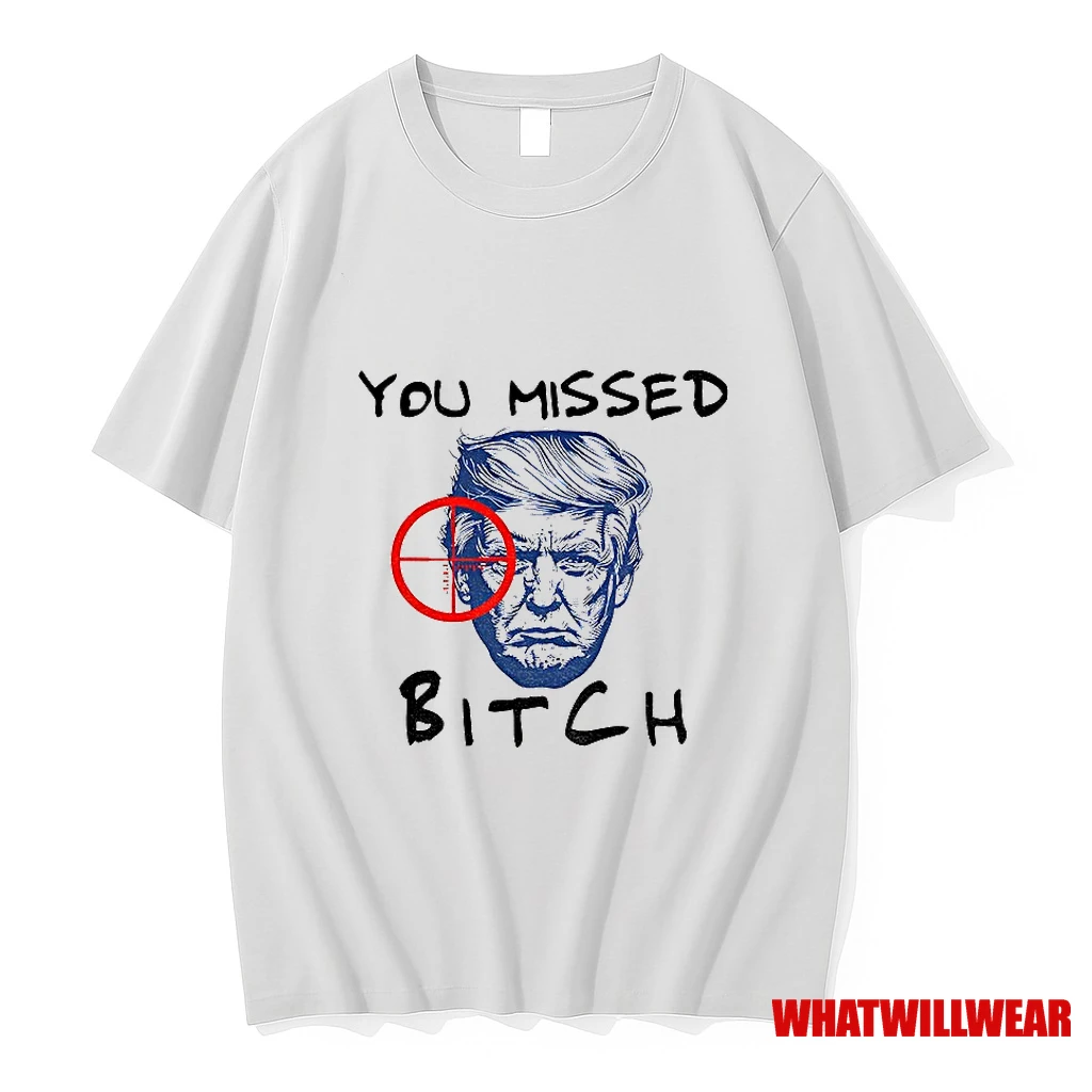 Donald Trump You Missed Bitch Trump For President 2025 Shirts