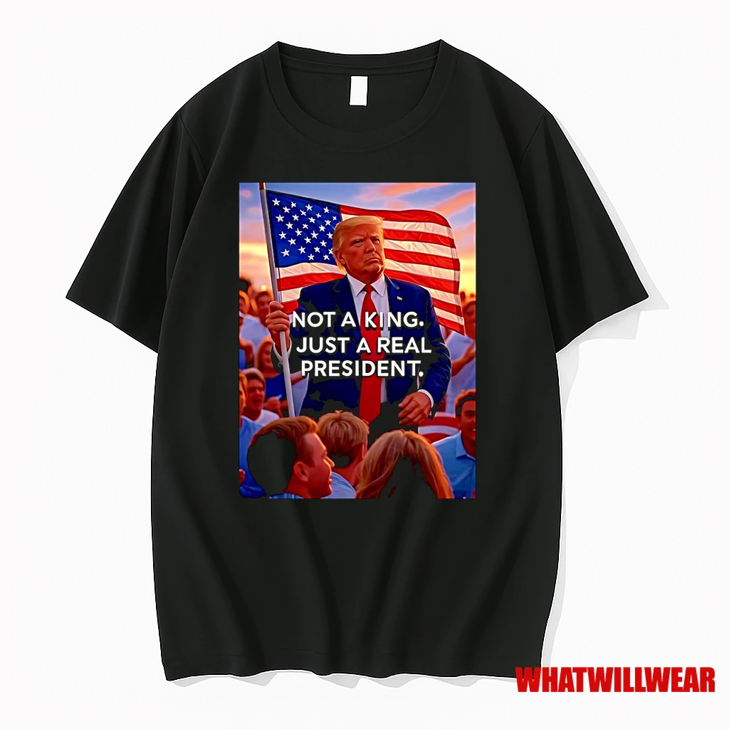Donald Trump Not A King Just A Real President Shirts