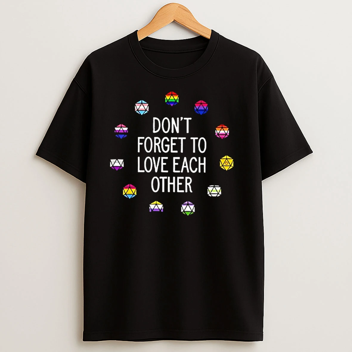 Dont Forget To Love Each Other T Shirts