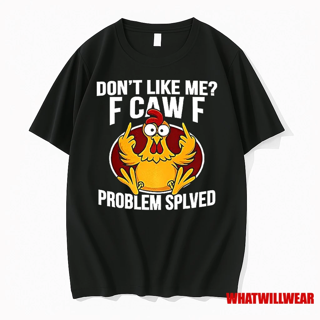 Dont Like Me F Caw F Problem Solved Logo Shirts