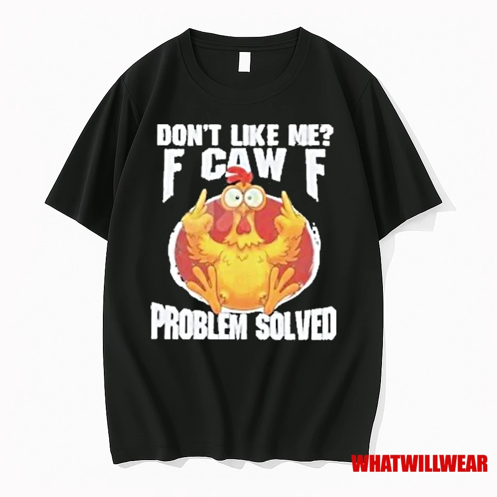 Dont Like Me Fck Off Problem Solved 2025 Shirts
