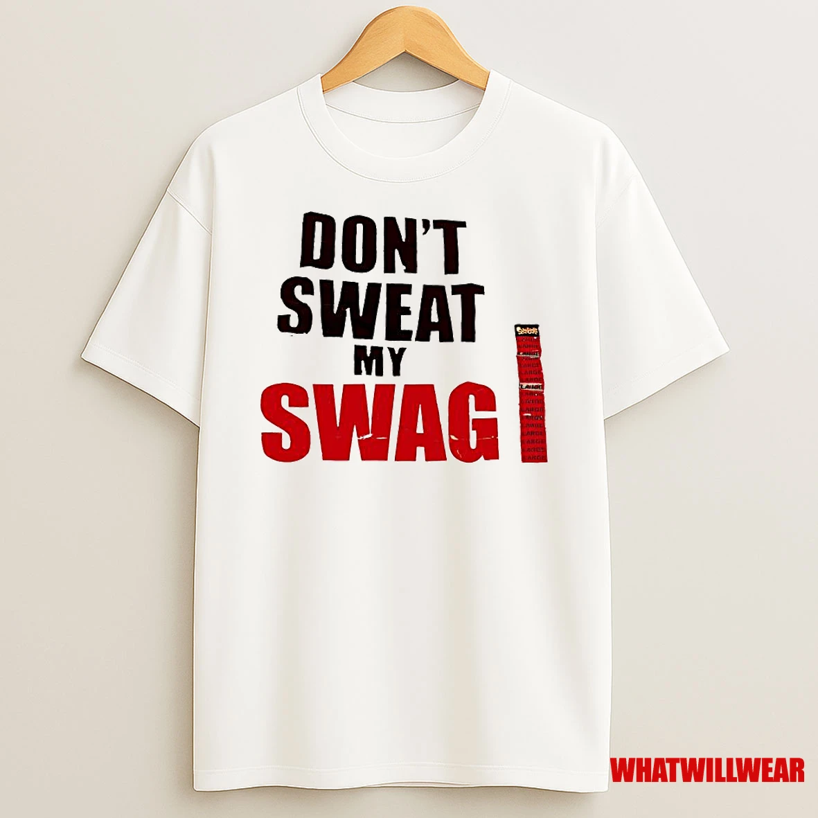 Dont Sweat My Swag Shirts