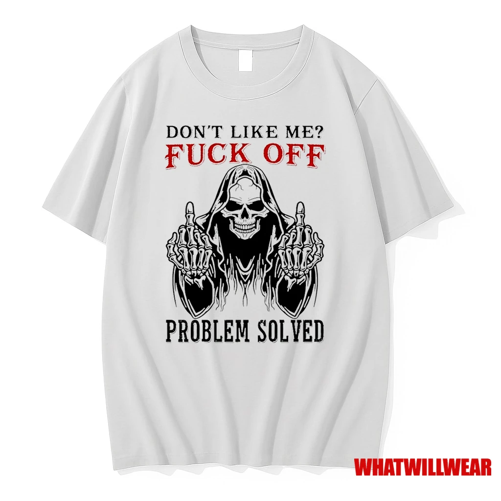 Dont Like Me Fck Off Problem Solved Shirts