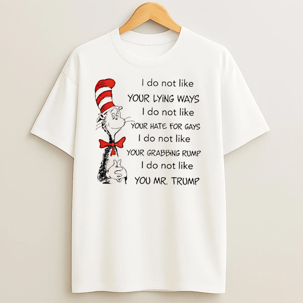 Dr Seuss I Do Not Like You Mr Trump T Shirts