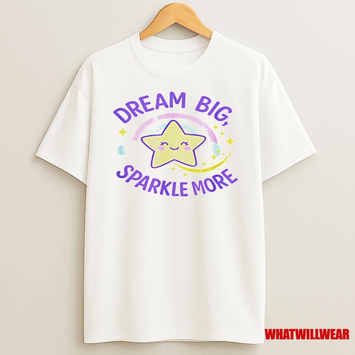 Dream Big Sparkle More Shirts